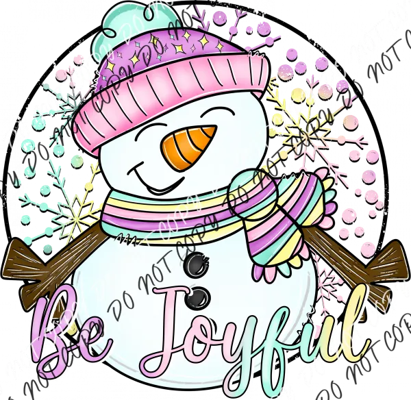 Be Joyful Pastel Snowman DTF Transfer