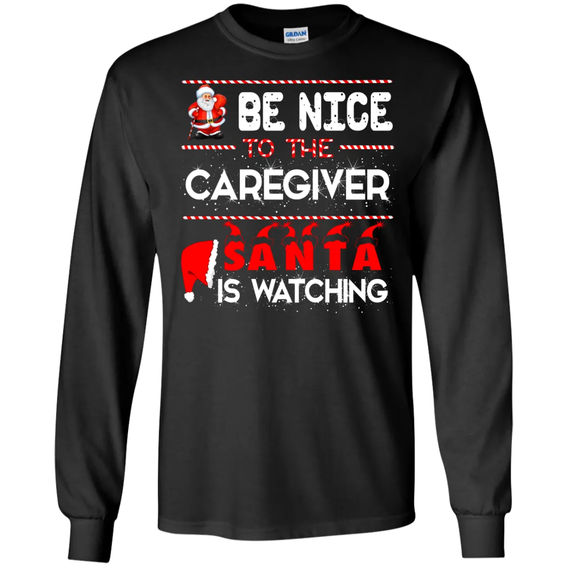 Be Nice To The Caregiver Santa Is Watching Shirt