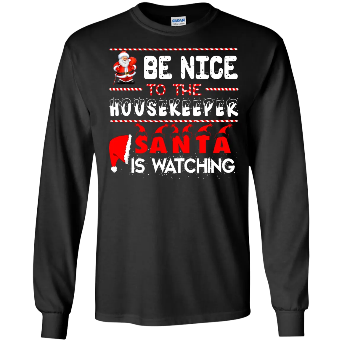 Be Nice To The Housekeeper Santa is Watching Shirt, Hoodie, Tank