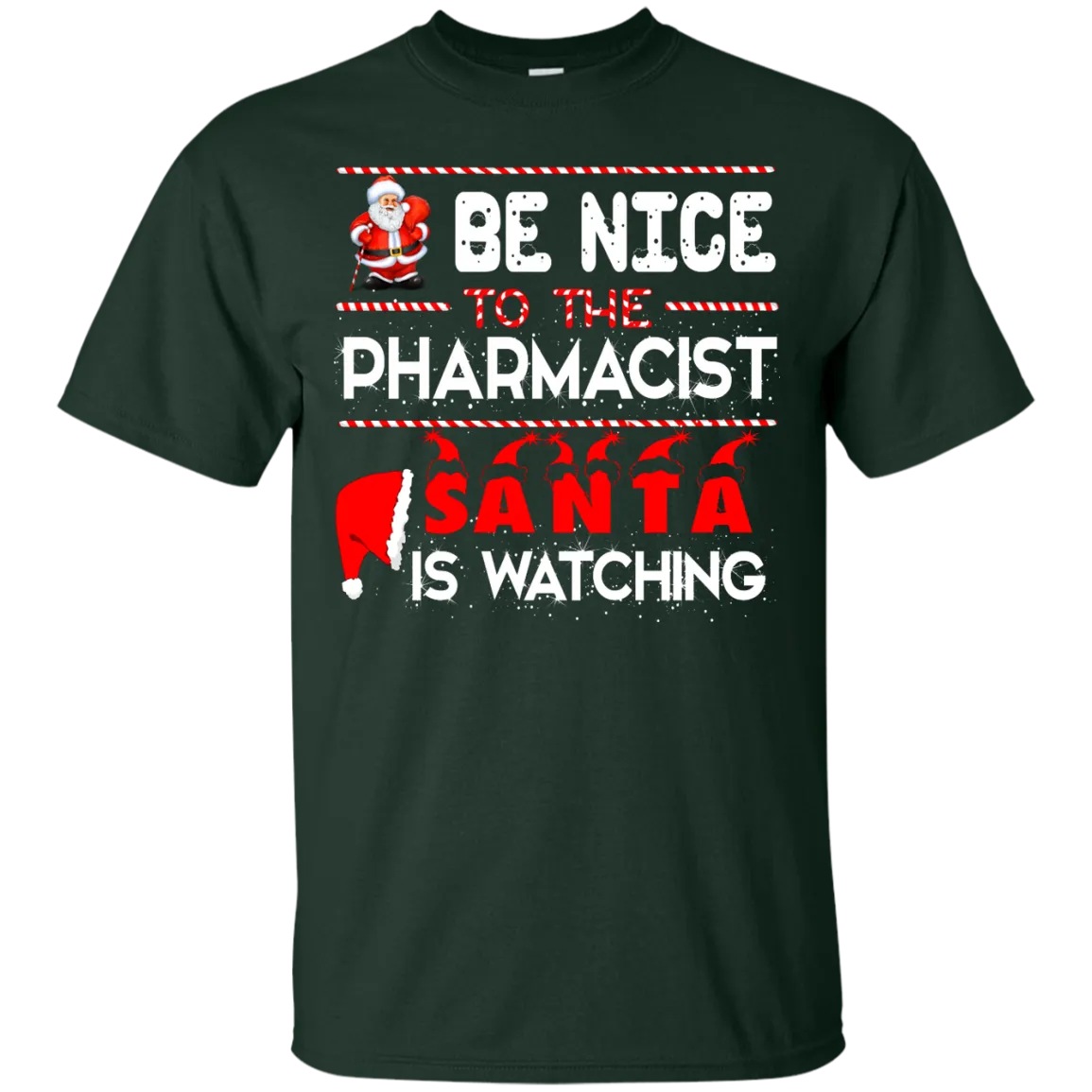 Be Nice To The Pharmacist Santa is Watching Shirt