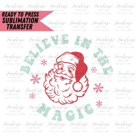 Believe In The Magic Ready To Press Sublimation Transfer