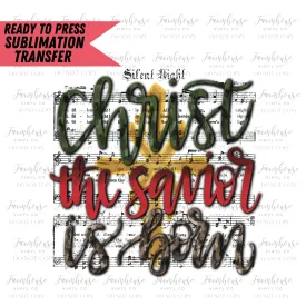 Christ The Savior Is Born Ready To Press Sublimation Transfer