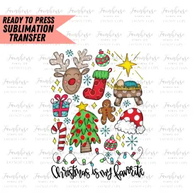 Christmas Is My Favorite Ready To Press Sublimation Transfer