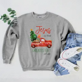 Jesus Is The Greatest Gift Red truck Sweatshirt