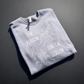 "The Reason for the Season" Crew Neck